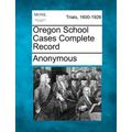 Oregon School Cases Complete Record