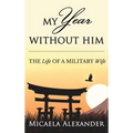My Year Without Him: The Life of a Military Wife