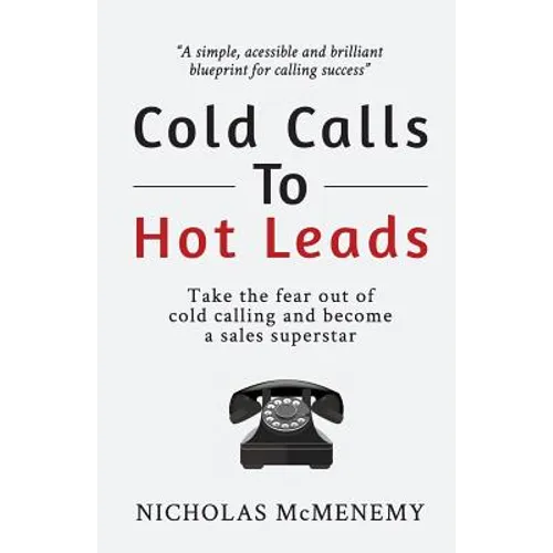 Cold Calls to Hot Leads B&W