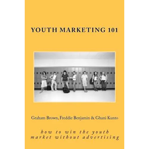 Youth Marketing 101: how to win the youth market without advertising