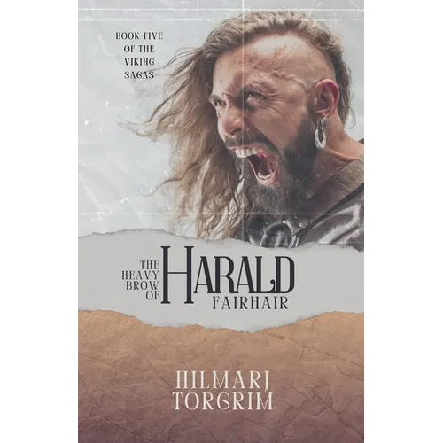 The Heavy Brow of Harald Fairhair