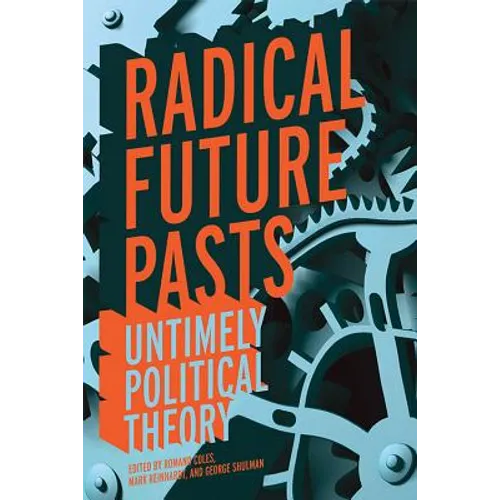 Radical Future Pasts: Untimely Political Theory