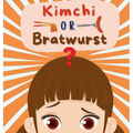 Kimchi or Bratwurst?