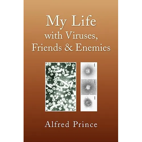 My Life with Viruses, Friends & Enemies