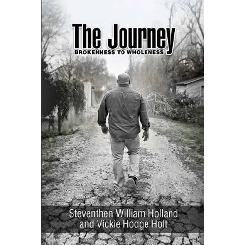The Journey: Brokeness to Wholeness