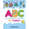 ABC Coloring Book for Toddlers: Alphabet Activity Coloring Book for Boys and Girls, Kids & Toddlers