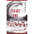 Fight the Patriarchy: A Survival Guide
