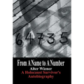 From a Name to a Number: A Holocaust Survivor's Autobiography