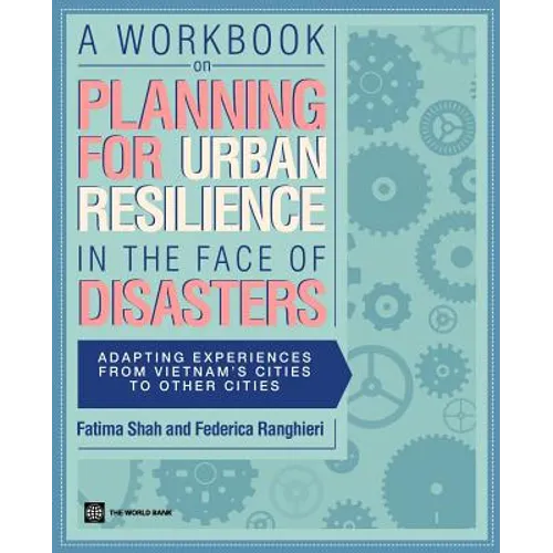 A Workbook on Planning for Urban Resilience in the Face of Disasters