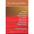 Using Bloom's Taxonomy to Write Effective Learning Objectives: The Abcds of Writing Learning Objectives: A Basic Guide