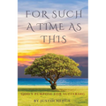For Such a Time as This: God's Purpose for Suffering