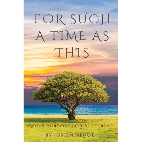 For Such a Time as This: God's Purpose for Suffering