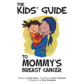 The Kids' Guide to Mommy's Breast Cancer