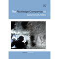 The Routledge Companion to Sound Studies