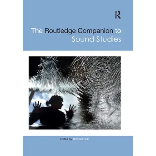 The Routledge Companion to Sound Studies