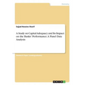A Study on Capital Adequacy and Its Impact on the Banks' Performance. A Panel Data Analysis