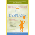 The Parents' Guide to Hip Dysplasia