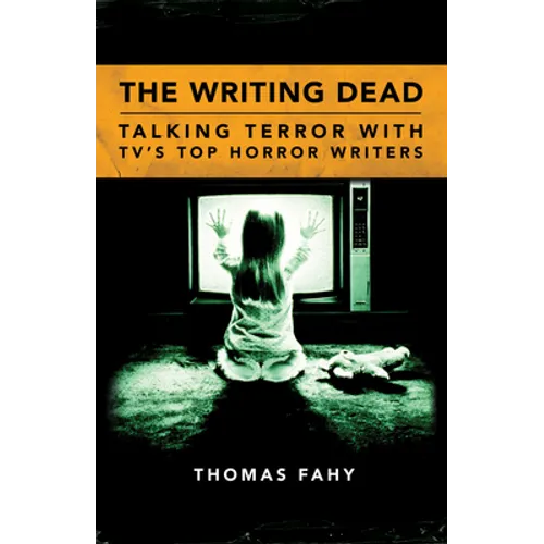 Writing Dead: Talking Terror with TV's Top Horror Writers