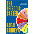 Episodic Career: How to Thrive at Work in the Age of Disruption