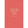 Yankee Red: Nonorthodox Marxism in Liberal America