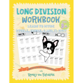 Long Division Workbook - Learn to Divide Double, Triple, & Multi-Digit: Practice 100 Days of Math Drills with Ronny the Frenchie