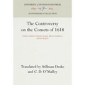 The Controversy on the Comets of 1618: Galileo Galilei, Horatio Grassi, Mario Guiducci, Johann Kepler
