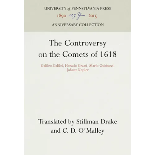 The Controversy on the Comets of 1618: Galileo Galilei, Horatio Grassi, Mario Guiducci, Johann Kepler