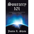 Sourcery 101: 13 Rungs to a Higher Elevation of Consciousness