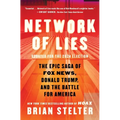 Network of Lies: The Epic Saga of Fox News, Donald Trump, and the Battle for America