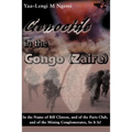 Genocide in the Congo (Zaire): In the Name of Bill Clinton, and of the Paris Club, and of the Mining Conglomerates, So It Is!