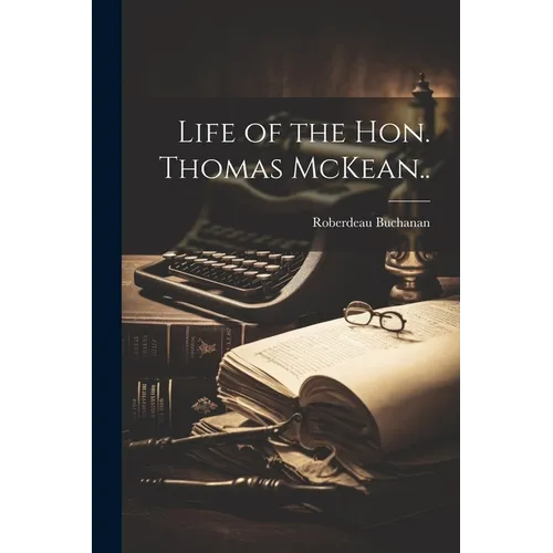 Life of the Hon. Thomas McKean..
