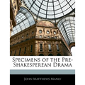 Specimens of the Pre-Shakesperean Drama