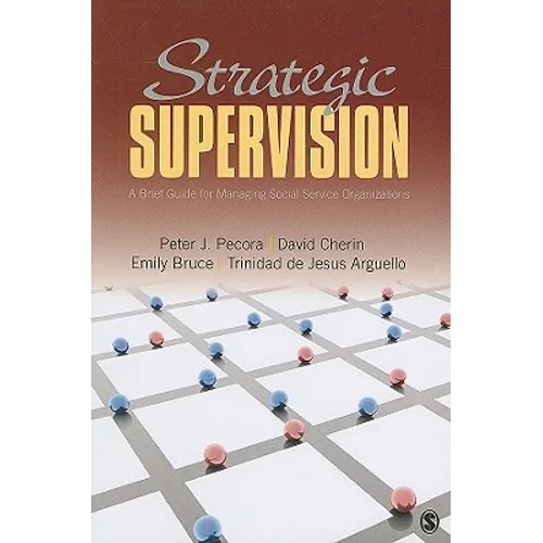 Strategic Supervision: A Brief Guide for Managing Social Service Organizations
