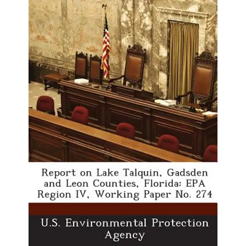 Report on Lake Talquin, Gadsden and Leon Counties, Florida: EPA Region IV, Working Paper No. 274