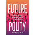 Future Polity: Using Autonomous Policymaking to Shape Progressive Societies