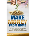 Make Money From Home: 15 Easy techniques on how you can make massive amount of money on line