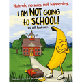 Nuh-uh, no way, not happening, I AM NOT GOING TO SCHOOL!