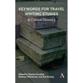 Keywords for Travel Writing Studies: A Critical Glossary