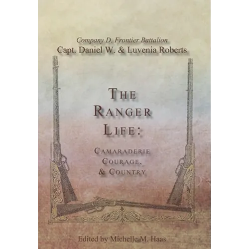 The Ranger Life: Camaraderie Courage, & Country