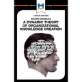 An Analysis of Ikujiro Nonaka's a Dynamic Theory of Organizational Knowledge Creation