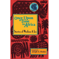 Once Upon a Time in Africa: Stories of Wisdom and Joy