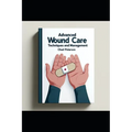 Advanced Wound Care Nursing: Techniques and Management