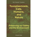 Toxoplasmosis, Cats, Humans, and Nature: Preserving our Safety and the Environment