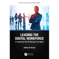 Leading the Digital Workforce: IT Leadership Peak Performance and Agility