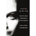 A Hole in My Life: Battling Chronic Dizziness