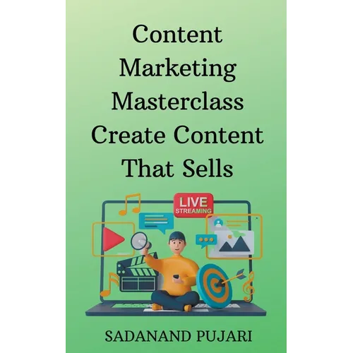 Content Marketing Masterclass Create Content That Sells