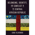 Belonging, Identity, and Conflict in the Central African Republic