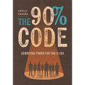 The 90% Code: Rewriting Power for the AI Era