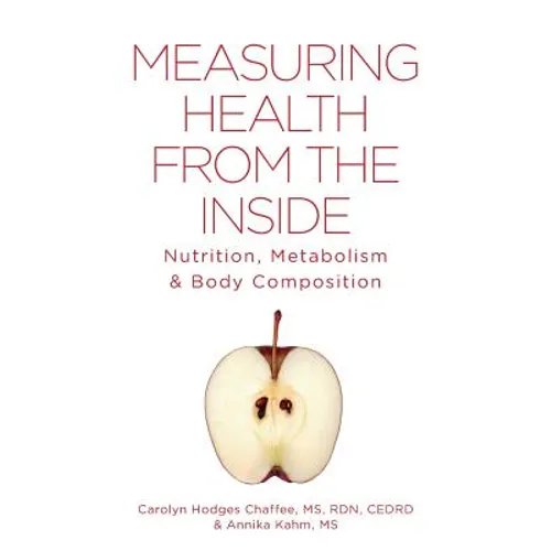 Measuring Health From The Inside: Nutrition, Metabolism & Body Composition
