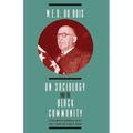 W. E. B. DuBois on Sociology and the Black Community